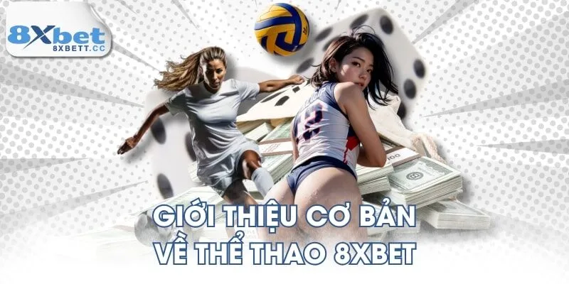 Giới thiệu cơ bản về thể thao 8XBET