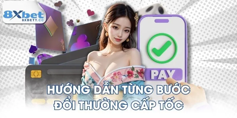 Hướng dẫn từng bước đổi thưởng cấp tốc