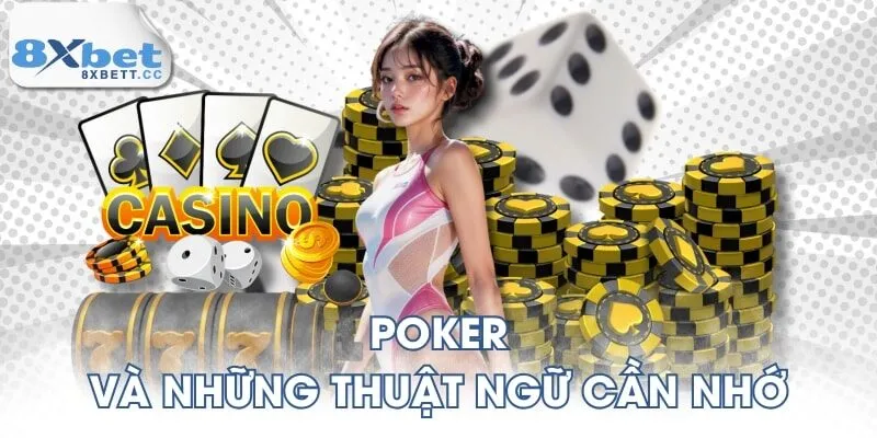 Poker và những thuật ngữ cần nhớ