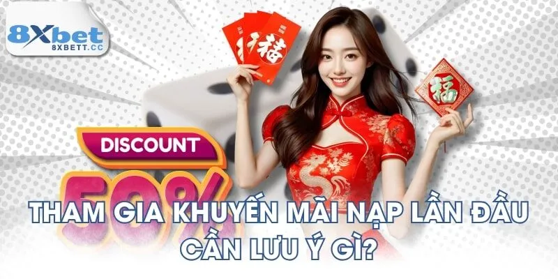 Tham gia khuyến mãi nạp lần đầu cần lưu ý gì?