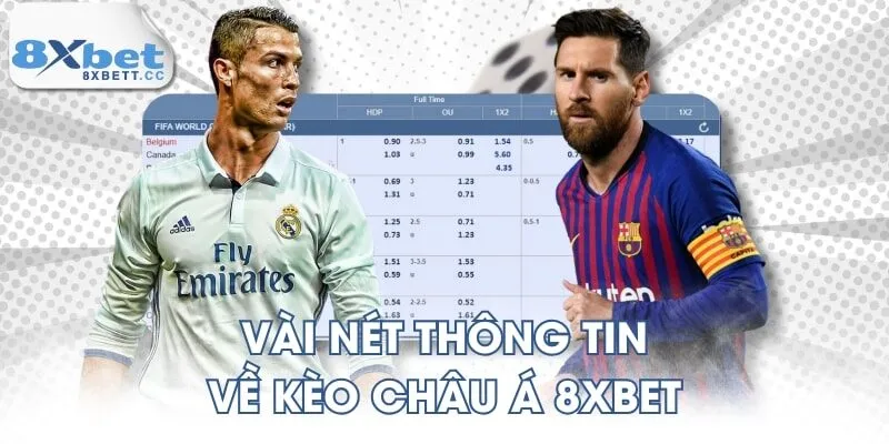 Vài nét thông tin về kèo châu Á 8XBET